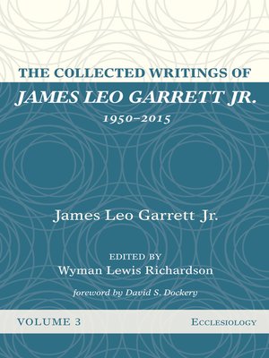 cover image of The Collected Writings of James Leo Garrett Jr., 1950–2015